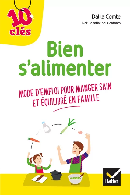 Bien s'alimenter - Dalila Comte - Hatier Parents