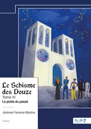 Le Schisme des Douze - Tome III