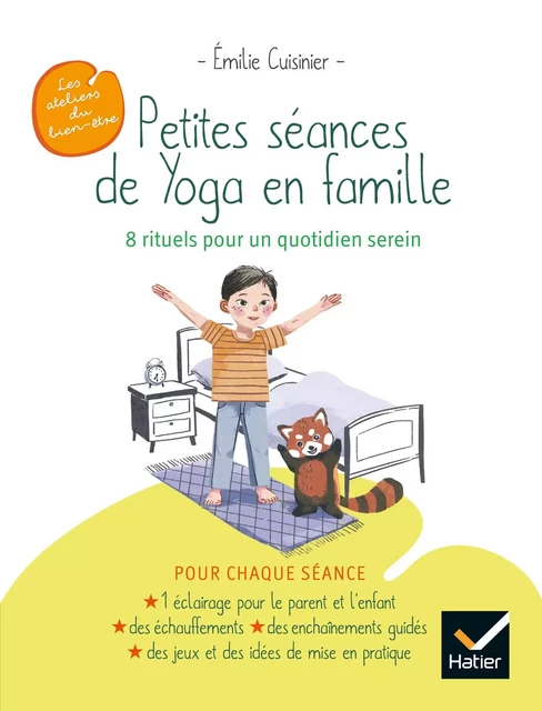 Petites séances de Yoga en famille : 8 rituels pour un quotidien serein - Emilie Cuisinier, Qu Lan - Hatier Parents