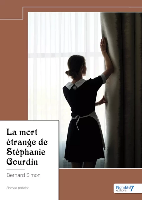 La mort étrange de Stéphanie Gourdin - Bernard Simon - Nombre7 Editions