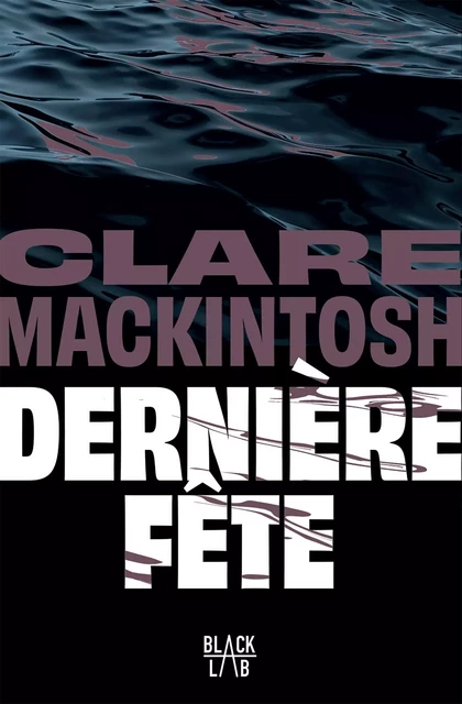 Dernière fête - Clare Mackintosh - Hachette Fictions