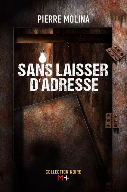 Sans laisser d'adresse - Pierre Molina - M+ EDITIONS