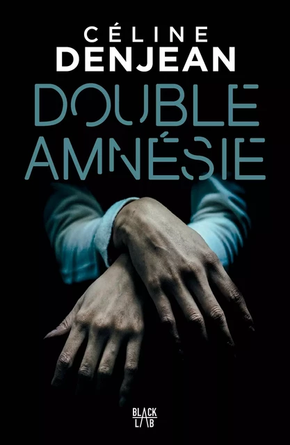 Double amnésie - Céline Denjean - Hachette Fictions