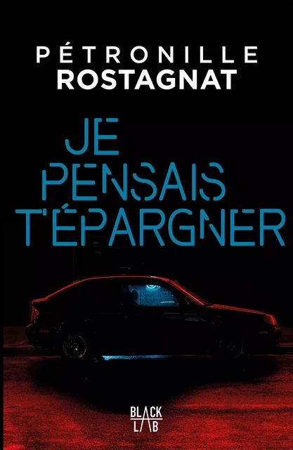 Je pensais t'épargner - Pétronille Rostagnat - Hachette Fictions