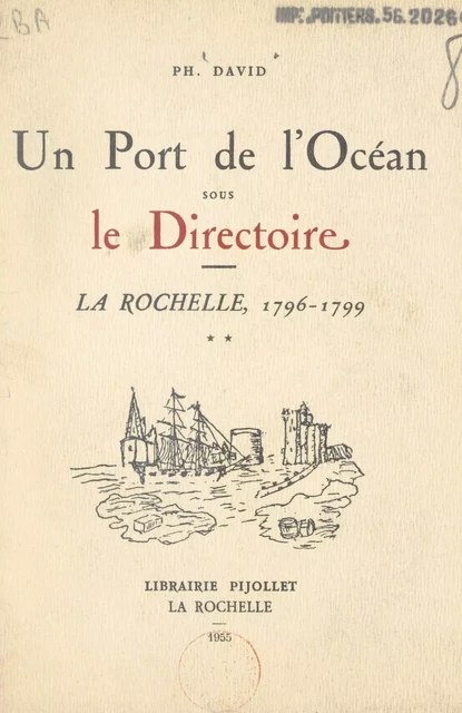 Un port de l'océan sous le Directoire : La Rochelle, 1796-1799 - Philippe DAVID - FeniXX réédition numérique