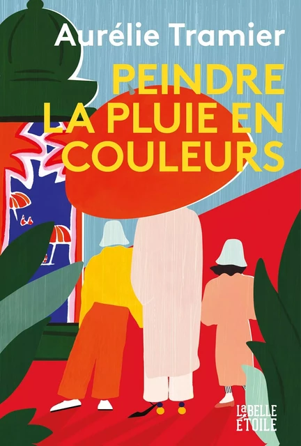 Peindre la pluie en couleurs - Aurélie Tramier - Hachette Fictions