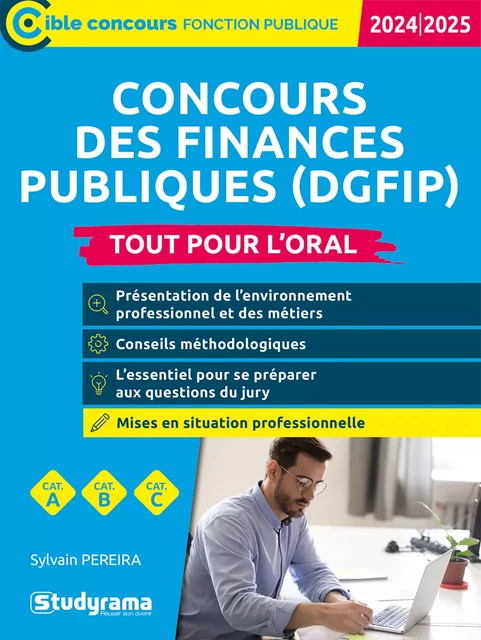 Concours des finances publiques (DGFIP) - Tout pour l’oral - Catégories A, B et C - Concours 2024-2025 - Sylvain Pereira - Studyrama