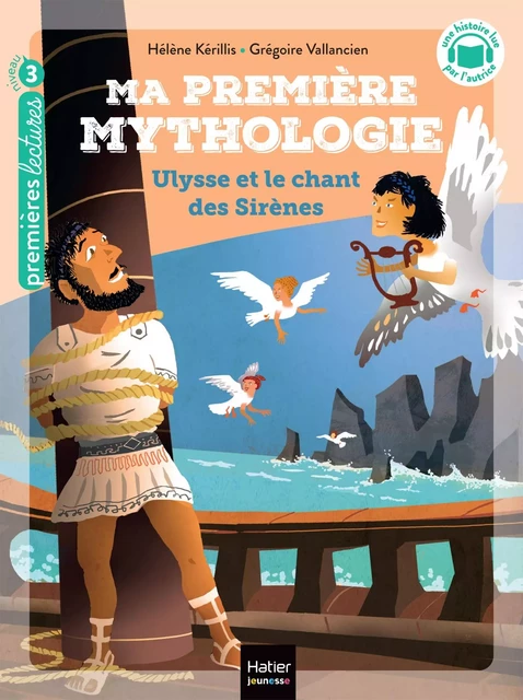 Ma première Mythologie - Ulysse et le chant des sirènes CP/CE1 6/7 ans - Hélène Kérillis - Hatier Jeunesse