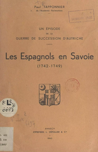 Un épisode de la Guerre de Succession d'Autriche : les Espagnols en Savoie (1742-1749) - Paul Tapponnier - FeniXX réédition numérique