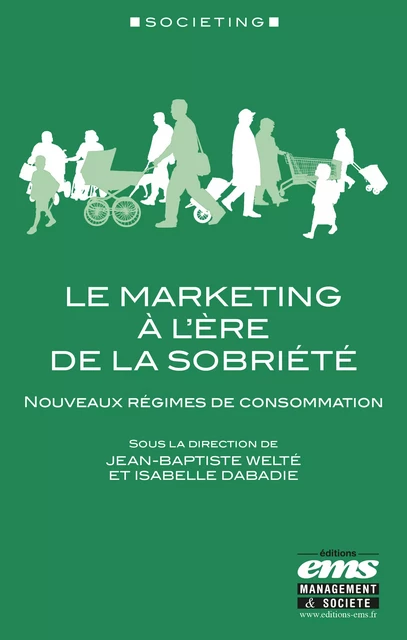 Le marketing à l'ère de la sobriété - Jean-Baptiste Welté, Isabelle Dabadie - Éditions EMS