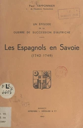 Un épisode de la Guerre de Succession d'Autriche : les Espagnols en Savoie (1742-1749)