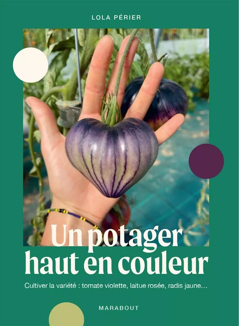 Un potager haut en couleur - Lola Pillu Perier - Marabout