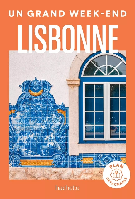 Lisbonne Un Grand Week-end -  Collectif - Hachette Tourisme