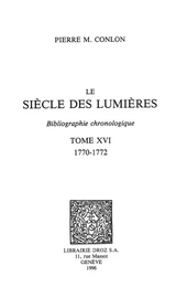 Le Siècle des Lumières : bibliographie chronologique. T. XVI, 1770-1772