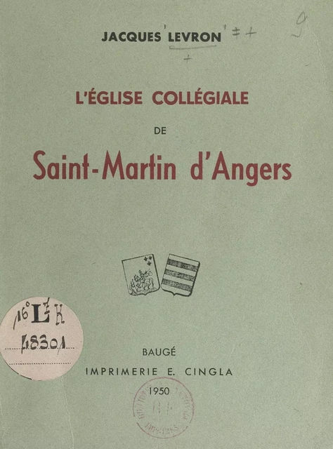 L'église collégiale de Saint-Martin d'Angers - Jacques Levron - FeniXX réédition numérique