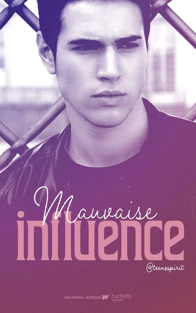 Mauvaise influence -  Teenspirit - Hachette Romans