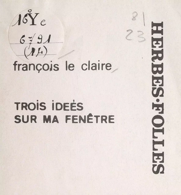 Trois idées sur ma fenêtre - François Le Claire - FeniXX réédition numérique