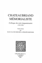 Chateaubriand Mémorialiste. Colloque du cent cinquantenaire, 1848-1998