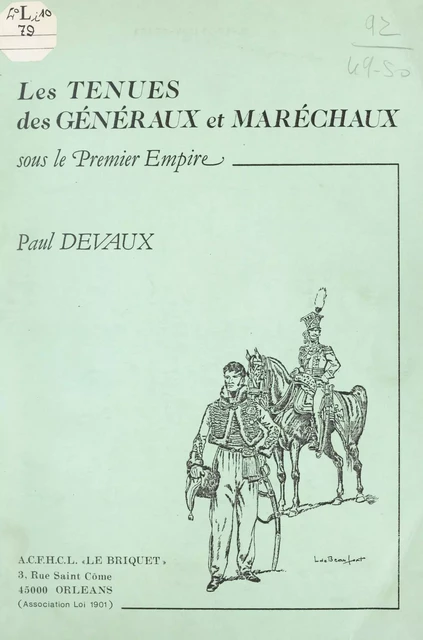 Les tenues des généraux et maréchaux sous le Premier Empire - Paul Devaux - FeniXX réédition numérique