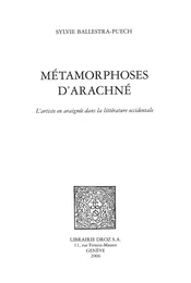 Métamorphoses d'Arachné : l'artiste en araignée dans la littérature occidentale