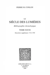 Le Siècle des Lumières : bibliographie chronologique. T. XXVII, Deuxième supplément: 1716-1789