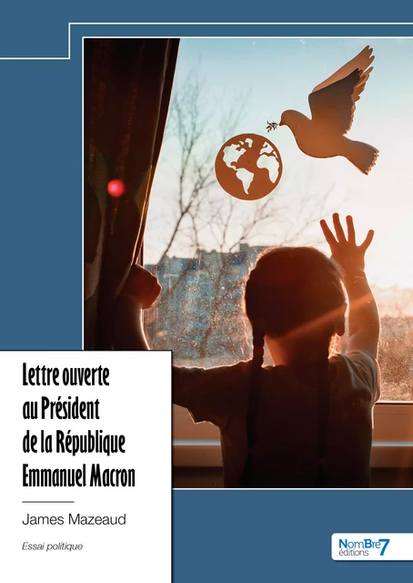 Lettre ouverte au Président de la République Emmanuel Macron - James Mazeaud - Nombre7 Editions