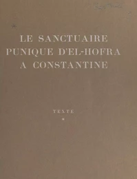 Le sanctuaire punique d'El-Hofra à Constantine (1)