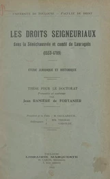 Les droits seigneuriaux dans la sénéchaussée et comté de Lauragais (1553-1789) : étude juridique et historique