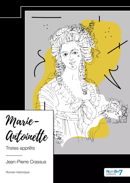 Marie-Antoinette - Jean-Pierre Crassus - Nombre7 Editions