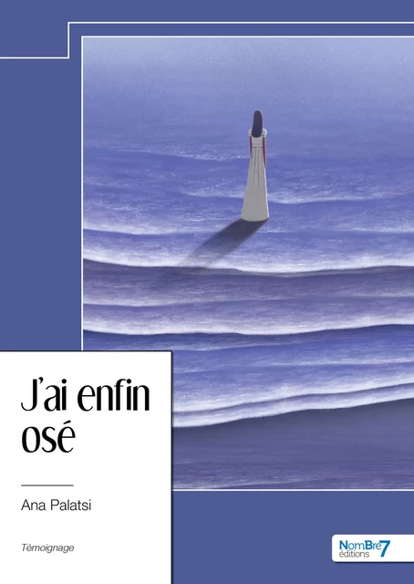 J'ai enfin osé - Ana Palatsi - Nombre7 Editions