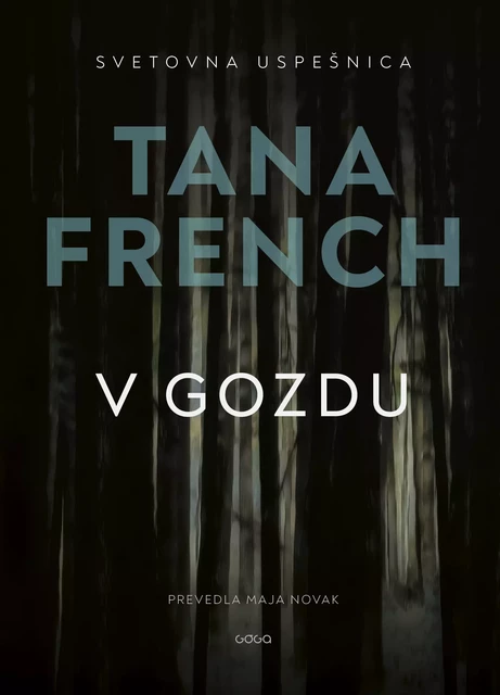 V gozdu - Tana French - Publishing house Goga