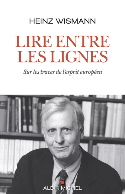 Lire entre les lignes - Heinz Wismann - Albin Michel