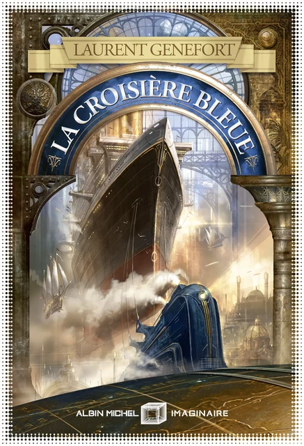 La Croisière bleue - Laurent Genefort - Albin Michel