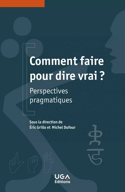 Comment faire pour dire vrai ? -  - UGA Éditions