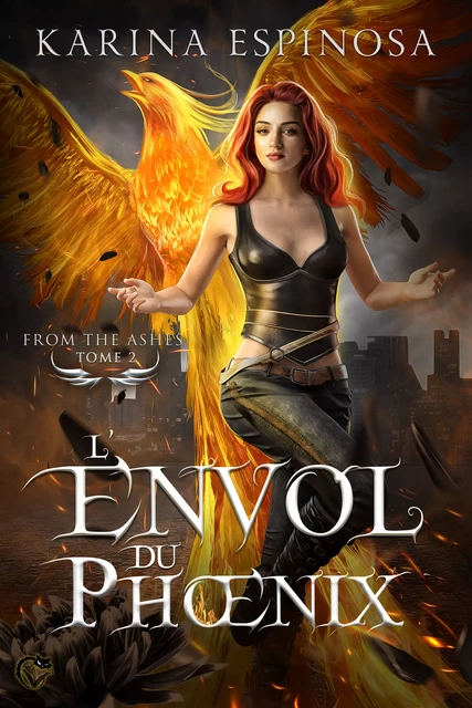 From the Ashes, 2 : L'envol du Phoenix - Karina Espinosa - Editions du Chat Noir