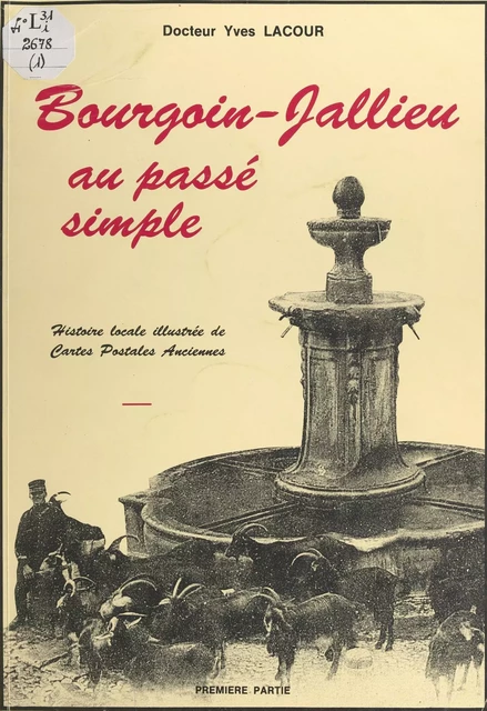 Bourgoin-Jallieu au passé simple - Yves Lacour - FeniXX réédition numérique