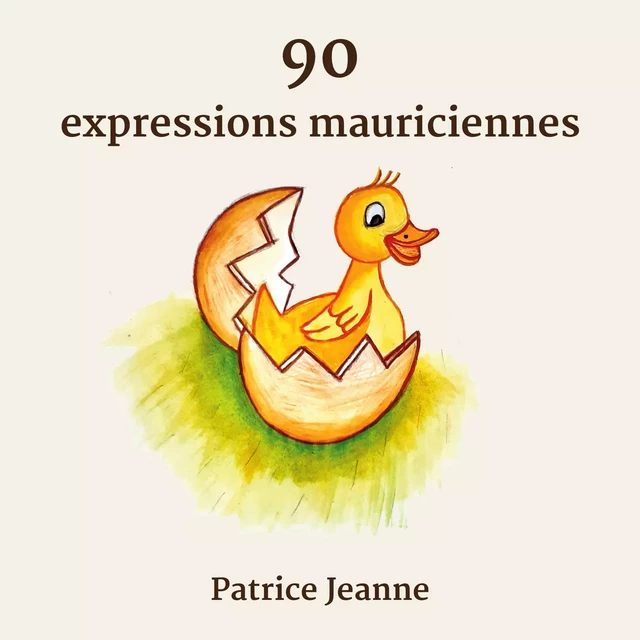 90 expressions mauriciennes - Patrice Jeanne - Atramenta