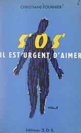 S.O.S., il est urgent d'aimer