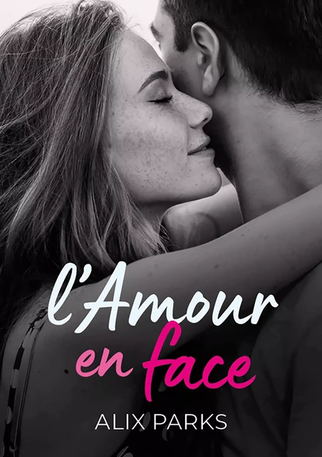 L'amour en face - Alix Parks - Alix Parks