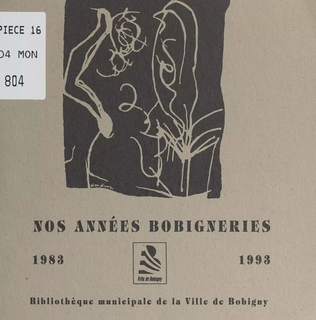 Nos années bobigneries, 1983-1993 -  Bibliothèque Elsa Triolet de Bobigny - FeniXX réédition numérique