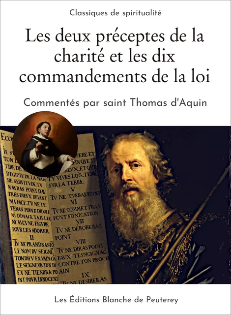 Les deux préceptes de la charité et les dix commandements de la loi - Saint Thomas d'Aquin - Les Editions Blanche de Peuterey