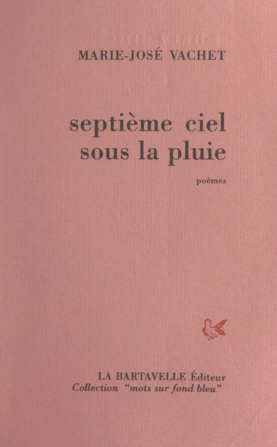 Septième ciel sous la pluie - Marie-José Vachet - FeniXX réédition numérique