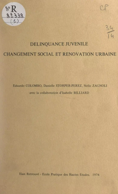 Délinquance juvénile, changement social et rénovation urbaine - Isabelle Billiard, Eduardo Colombo, Danielle Storper-Perez, Nello Zagnoli - FeniXX réédition numérique