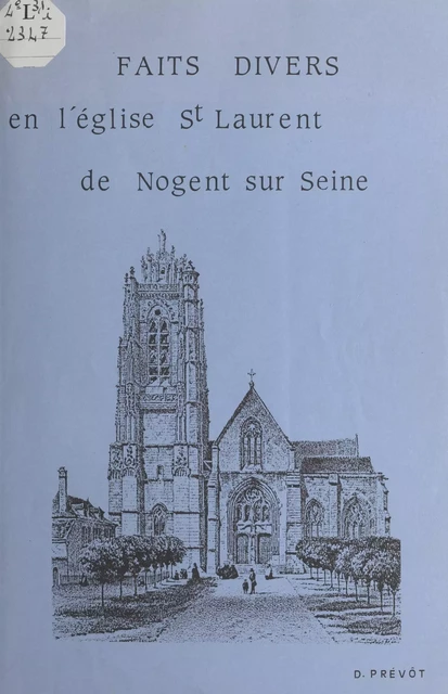 Faits divers en l'église St Laurent de Nogent-sur-Seine - Dominique Prévot - FeniXX réédition numérique