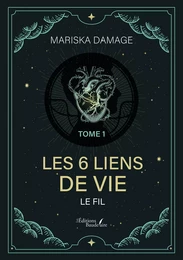 Les 6 liens de vie - Tome 1