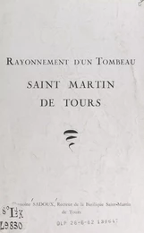 Rayonnement d'un tombeau, Saint Martin de Tours