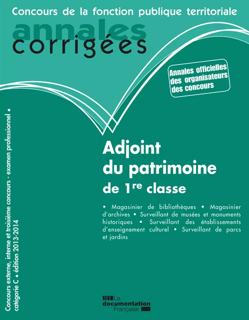 Adjoint du patrimoine de 1re classe 2013-2014 -  Collectif, Centre Interdépartemental de Gestion de la Petite Couronne de la Région Ile de France (Cigpc) - La Documentation française