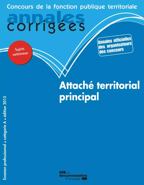 Attaché territorial principal 2013 - Centre Interdépartemental de Gestion de la Petite Couronne de la Région Ile de France (Cigpc) - La Documentation française