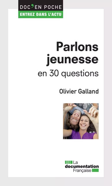 Parlons jeunesse en 30 questions - Olivier Galland - La Documentation française