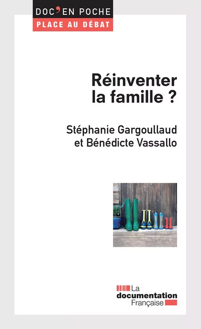 Réinventer la famille ? - Bénédicte Vassallo, Stéphanie Gargoullaud - La Documentation française